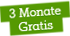 3 Monate gratis