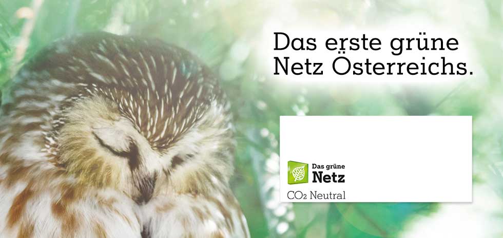 Das erste grüne Netz Österreichs. 100% CO2 neutral. Das erste grüne Netz Österreichs. 100% CO2 neutral.